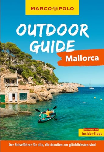 MARCO POLO OUTDOOR GUIDE Reiseführer Mallorca: Mit rund 150 Outdoor-Erlebnissen für alle, die am liebsten draußen sind MARCO POLO OUTDOOR GUIDE Reiseführer Mallorca: Mit rund 150 Outdoor-Erlebnissen für alle, die am liebsten draußen sind