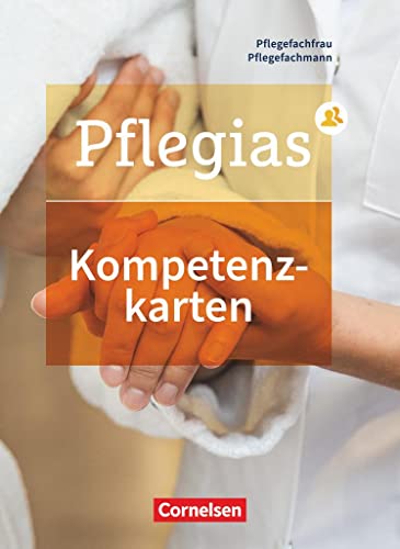 Pflegias - Generalistische Pflegeausbildung - Zu allen Bänden: Kompetenzbereiche I-V - Kompetenzkarten von Cornelsen Verlag