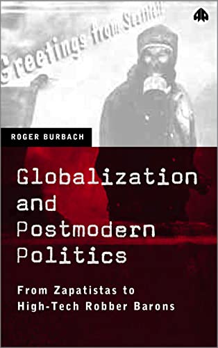 Globalization and Postmodern Politics: From Zapatistas to High-Tech Robber Barons von Pluto Press (UK)