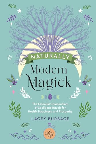 Naturally Modern Magick: The Essential Compendium of Spells and Rituals for Health, Happiness, and Prosperity Naturally Modern Magick: The Essential Compendium of Spells and Rituals for Health, Happiness, and Prosperity von Red Wheel/Weiser