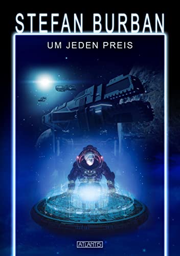 Das gefallene Imperium 10: Um jeden Preis von Atlantis Verlag