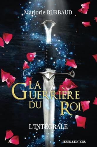 La guerrière du roi: L'intégrale La guerrière du roi: L'intégrale von Rebelle