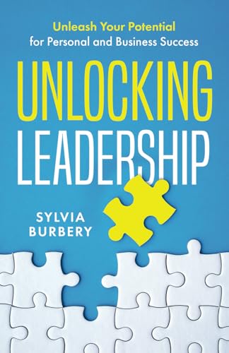 Unlocking Leadership: Unleash Your Potential for Personal and Business Success Unlocking Leadership: Unleash Your Potential for Personal and Business Success von Authors & Co.