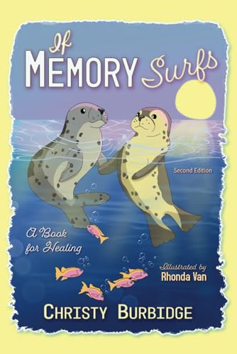 If Memory Surfs: A Book for Healing