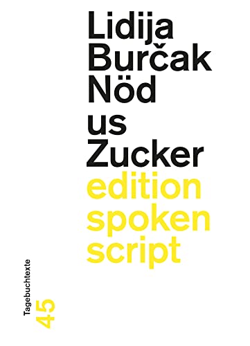 Nöd us Zucker: Tagebuchtexte (edition spoken script)