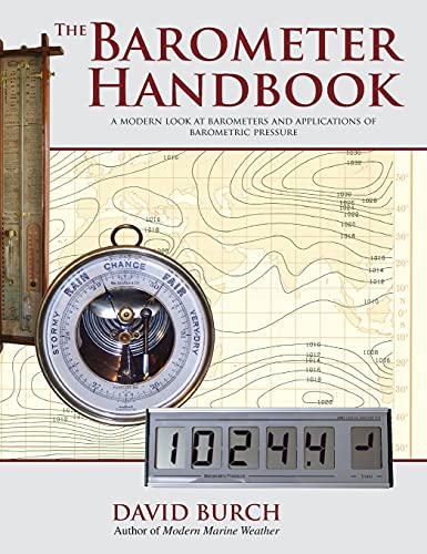 The Barometer Handbook: A Modern Look at Barometers and Applications of Barometric Pressure