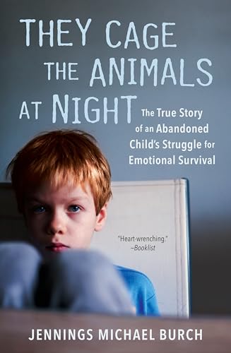 They Cage the Animals at Night: The True Story of an Abandoned Child's Struggle for Emotional Survival von BERKLEY