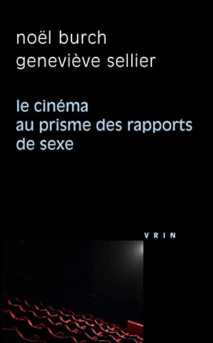 Le Cinema Au Prisme Des Rapports de Sexe (Philosophie Et Cinema) von Librarie Philosophique J. Vrin