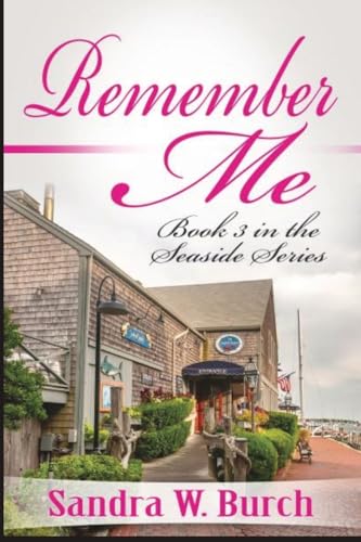 Remember Me: Book 3 in the Seaside Series von Blurb
