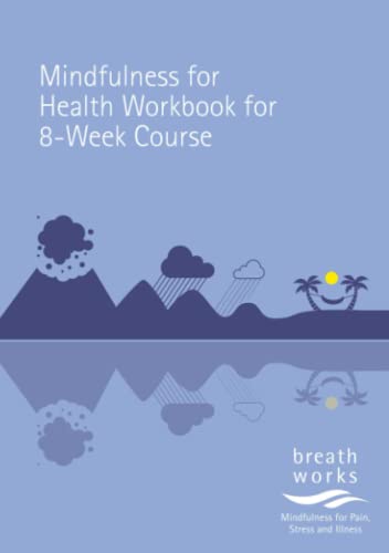 Mindfulness For Health Workbook revised 2016