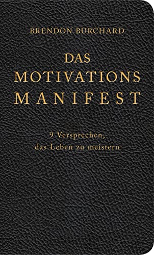 Das MotivationsManifest: 9 Versprechen, das Leben zu meistern | Wertvolle und effektive Motivationstipps vom Profi