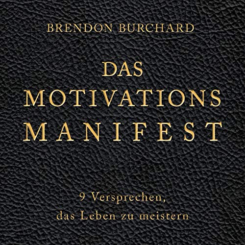 Das MotivationsManifest: 9 Versprechen, das Leben zu meistern: 2 CDs