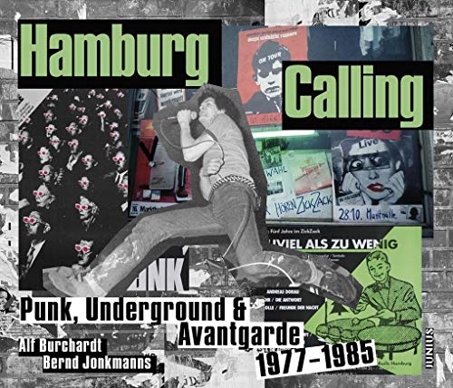 Hamburg Calling: Punk, Underground & Avantgarde 1977–1985 von Junius Verlag GmbH