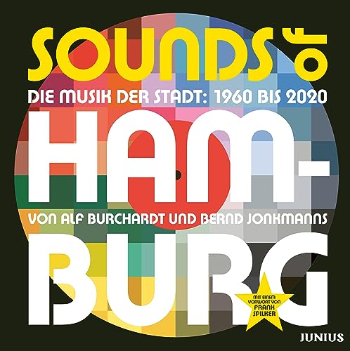 Sounds of Hamburg: Die Musik der Stadt: 1960–2020 von Junius Verlag