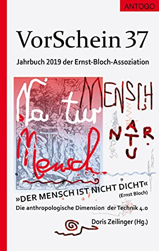 VorSchein 37 Jahrbuch 2019 der Ernst-Bloch-Assoziation: "Der Mensch ist nicht dicht" (Ernst Bloch)