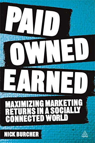 Paid, Owned, Earned: Maximizing Marketing Returns in a Socially Connected World