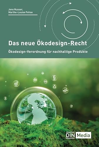 Das neue Ökodesign-Recht: Ökodesign-Verordnung für nachhaltige Produkte (ESPR) (DIN Media Recht) von DIN Media