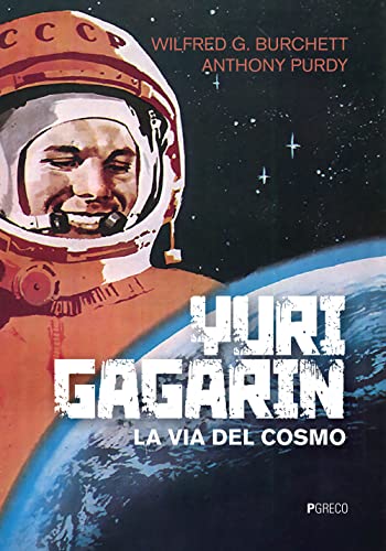Yuri Gagarin. La via del cosmo Yuri Gagarin. La via del cosmo