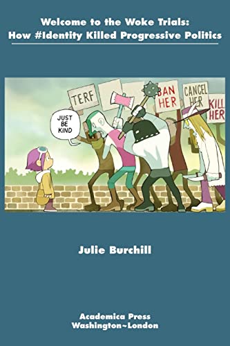 Welcome to the Woke Trials: How #Identity Killed Progressive Politics von Academica Press
