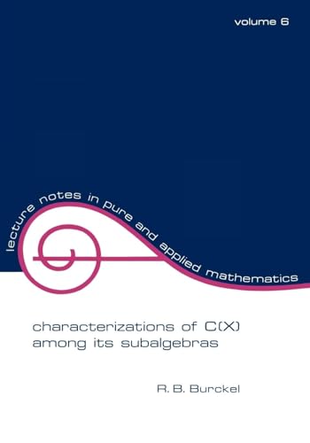 Characterization of C(x) among its Subalgebras (Lecture Notes in Pure and Applied Mathematics, 6, Band 6) von CRC Press