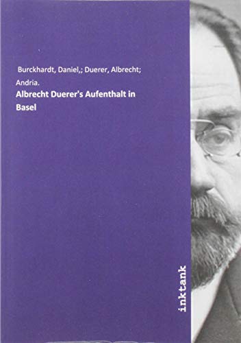 Albrecht Duerer's Aufenthalt in Basel