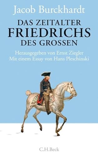 Das Zeitalter Friedrichs des Großen Das Zeitalter Friedrichs des Großen von Beck C. H.