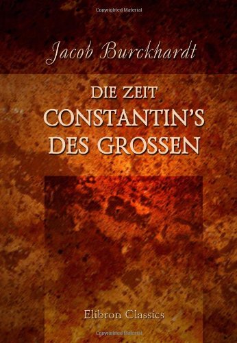 Die Zeit Constantin's des Grossen