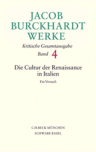 Jacob Burckhardt Werke Bd. 4: Die Cultur der Renaissance in Italien: Ein Versuch von Beck C. H.