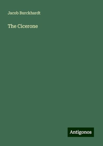 The Cicerone The Cicerone von Antigonos Verlag