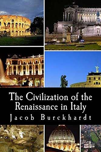 The Civilization of the Renaissance in Italy von CREATESPACE