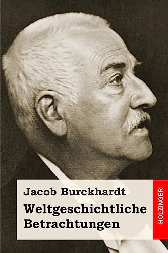 Weltgeschichtliche Betrachtungen von CREATESPACE