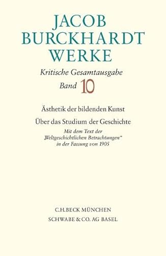 Werke, 27 Bde., Bd.10, Aesthetik der bildenden Kunst, Über das Studium der Geschichte: Mit dem Text der 'Weltgeschichtlichen Betrachtungen' in der Fassung von 1905 Werke, 27 Bde., Bd.10, Aesthetik der bildenden Kunst, Über das Studium der Geschichte: Mit dem Text der 'Weltgeschichtlichen Betrachtungen' in der Fassung von 1905