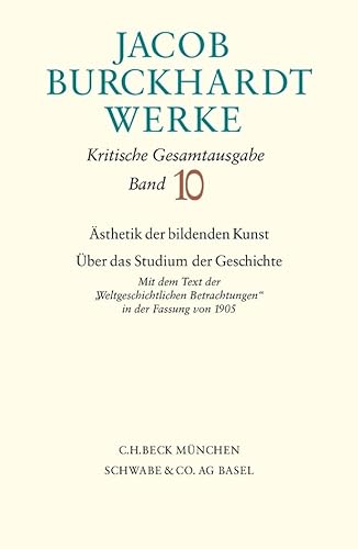 Werke, 27 Bde., Bd.10, Aesthetik der bildenden Kunst, Über das Studium der Geschichte: Mit dem Text der 'Weltgeschichtlichen Betrachtungen' in der Fassung von 1905 Werke, 27 Bde., Bd.10, Aesthetik der bildenden Kunst, Über das Studium der Geschichte: Mit dem Text der 'Weltgeschichtlichen Betrachtungen' in der Fassung von 1905