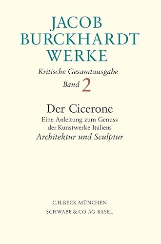 Werke, 27 Bde., Bd.2, Der Cicerone, Architektur und Sculptur von C.H.Beck