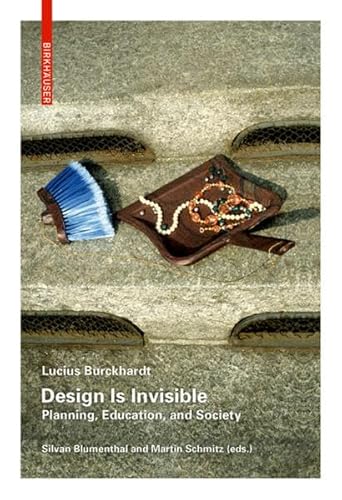 Design Is Invisible: Planning, Education, and Society von Birkhauser