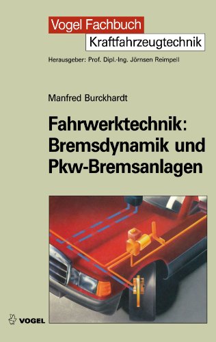 Fahrwerktechnik, Bremsdynamik und PKW-Bremsanlagen Fahrwerktechnik, Bremsdynamik und PKW-Bremsanlagen von Vogel Business Media