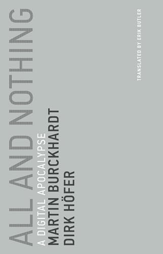 All and Nothing: A Digital Apocalypse (Untimely Meditations, Band 5) von MIT Press