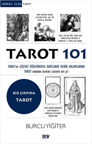 Tarot 101: Tarot'un Gizemli Kökeninden, Kartların Derin Anlamlarına Tarot Hakkında Bilmeniz Gereken Her Şey Tarot 101: Tarot'un Gizemli Kökeninden, Kartların Derin Anlamlarına Tarot Hakkında Bilmeniz Gereken Her Şey von Say Yayınları