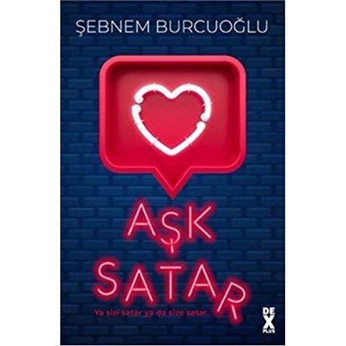 Ask Satar: Ya Sizi Satar Ya da Size Satar. von Dex Kitap