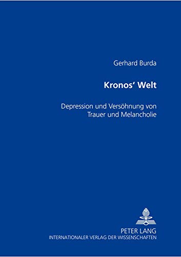 Kronos’ Welt: Depression und die Versöhnung von Trauer und Melancholie
