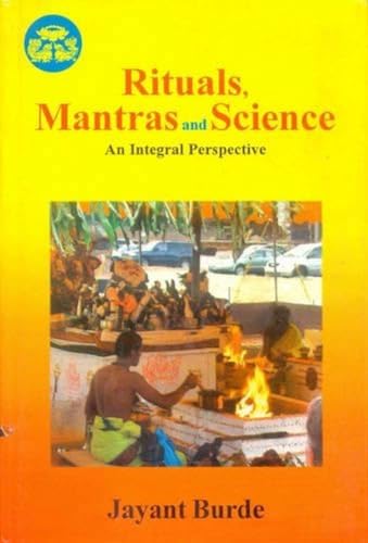Rituals, Mantras and Science: An Integral Perspective