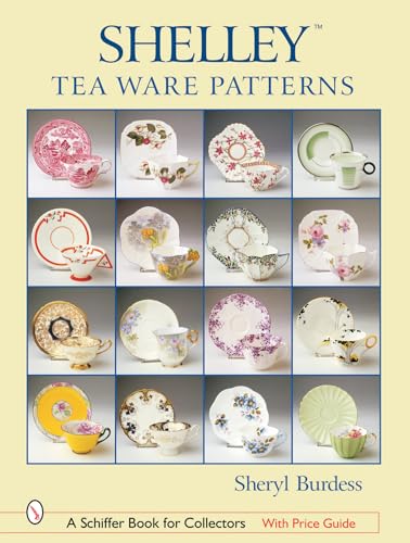 Shelley*tm Tea Ware Patterns (Schiffer Book for Collectors) von Schiffer Publishing