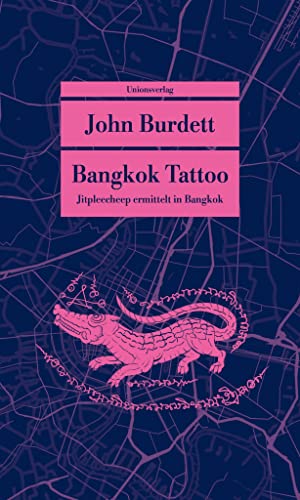 Bangkok Tattoo: Kriminalroman. Jitpleecheep ermittelt in Bangkok (2) von Unionsverlag