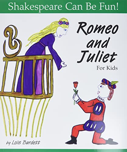 Romeo and Juliet: For Kids (Shakespeare Can Be Fun!)