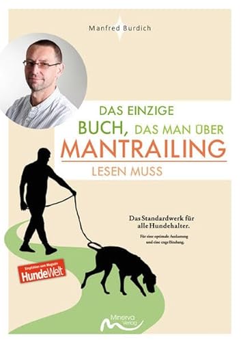Das einzige Buch, das man über Mantrailing lesen muss: Das Standardwerk für alle Hundehalter. von Minerva Verlag