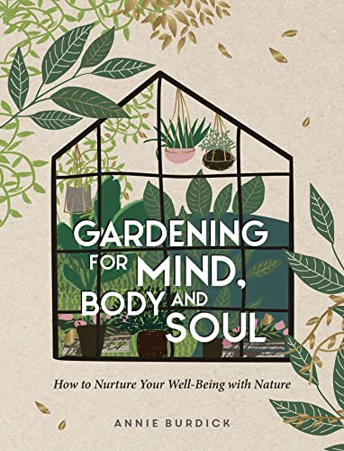 Gardening for Mind, Body and Soul: How to Nurture Your Well-Being with Nature von ViE