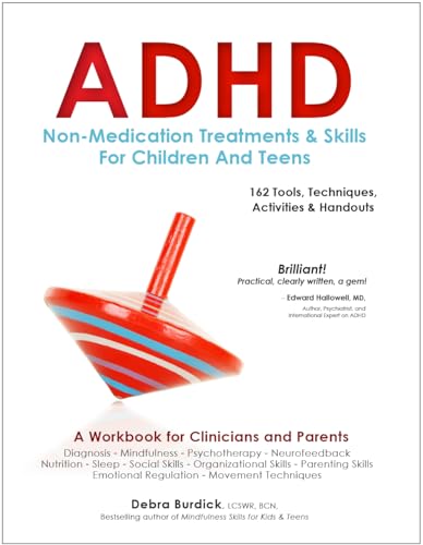 ADHD: Non-Medication Treatments and Skills for Children and Teens: A Workbook for Clinicians adn Parents: 162 Tools, Techniques, Activities & ... Tools, Techniques, Activities and Handouts
