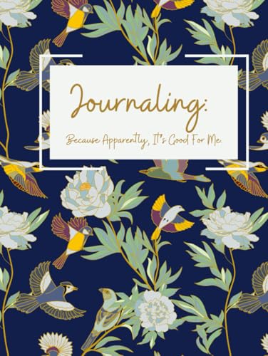 Journaling: Because Apparently, It's Good For Me. Journaling: Because Apparently, It's Good For Me. von imprint