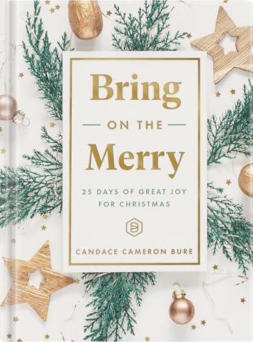 Bring on the Merry: 25 Days of Great Joy for Christmas