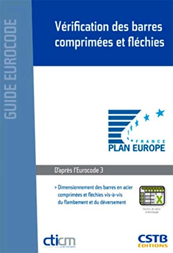Vérification des barres comprimées et fléchies : Dimensionnement des barres en acier comprimées et fléchies vis-à-vis du flambement et du déversement: ... et du déversement. D'après l'Eurocode 3. Vérification des barres comprimées et fléchies : Dimensionnement des barres en acier comprimées et fléchies vis-à-vis du flambement et du déversement: ... et du déversement. D'après l'Eurocode 3.